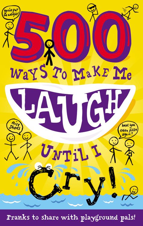 500 Ways to Make Me Laugh Until I Cry