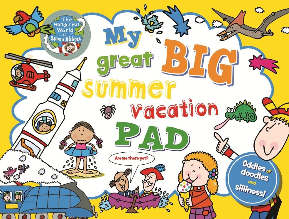 My Great Big Summer Vacation Pad: Oodles of doodles and silliness