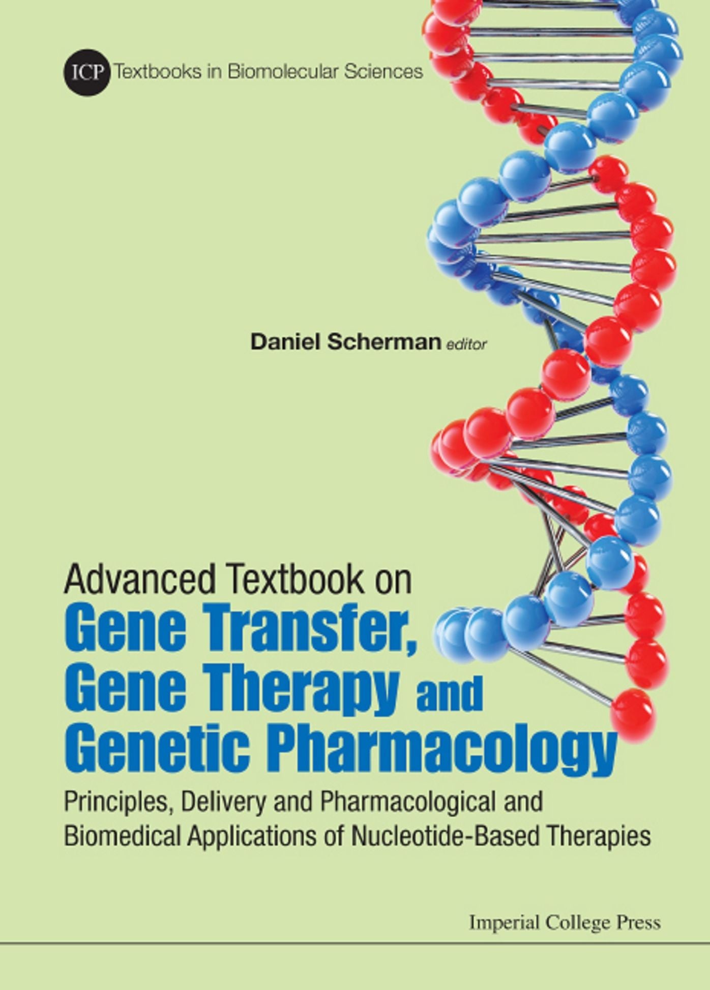 Advanced Textbook on Gene Transfer, Gene Therapy and Genetic Pharmacology: Principles, Delivery and Pharmacological and Biomedical Applications of Nucleotide-Based Therapies