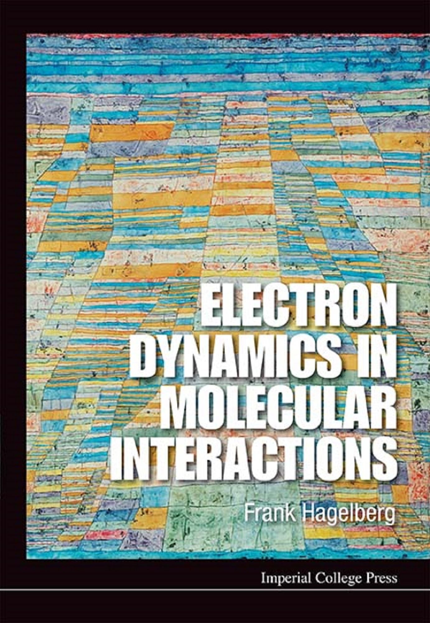 Electron Dynamics In Molecular Interactions: Principles And Applications: Principles and Applications