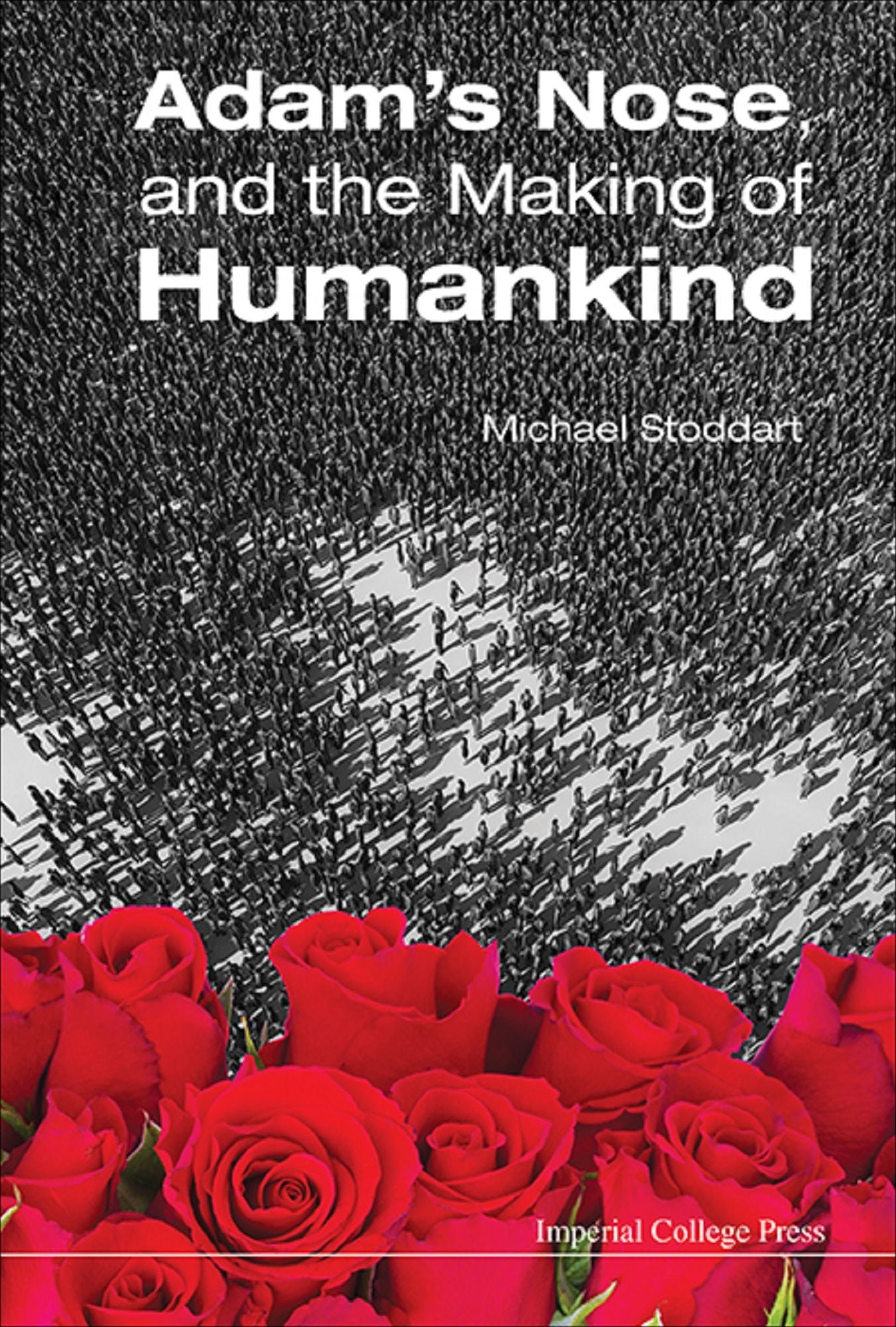 ADAM'S NOSE, AND THE MAKING OF HUMANKIND