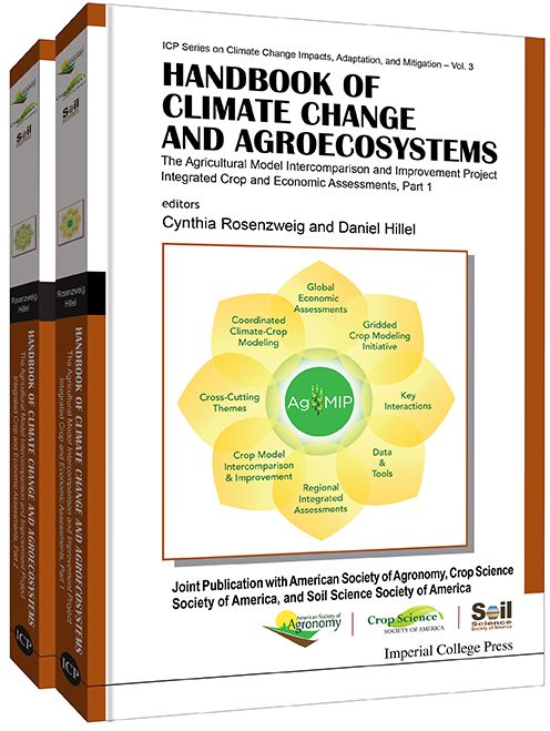 Handbook Of Climate Change And Agroecosystems: The Agricultural Model Intercomparison And Improvement Project (Agmip) Integrated Crop And Economic Assessments - Joint Publication With Asa, Cssa, And Sssa (In 2 Parts)