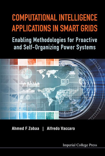 Computational Intelligence Applications In Smart Grids: Enabling Methodologies For Proactive And Self Organizing Power Systems