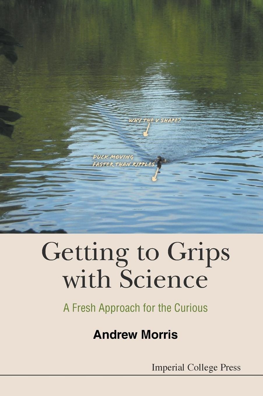 Getting To Grips With Science: A Fresh Approach For The Curious