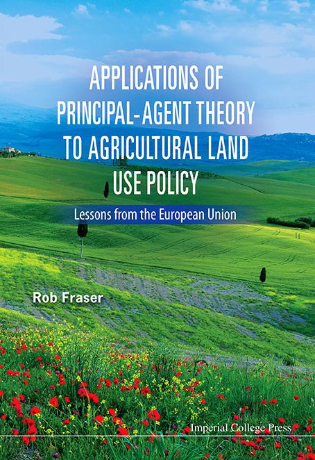 Applications Of Principal-Agent Theory To Agricultural Land Use Policy: Lessons From The European Union