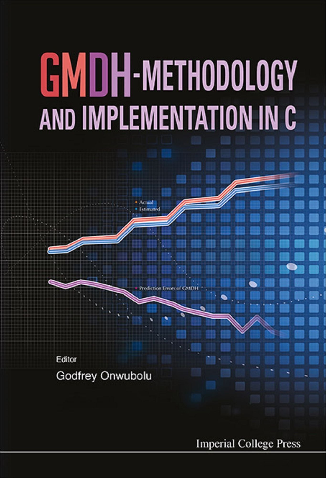 Gmdh-methodology And Implementation In C (With Cd-rom): (With CD-ROM)