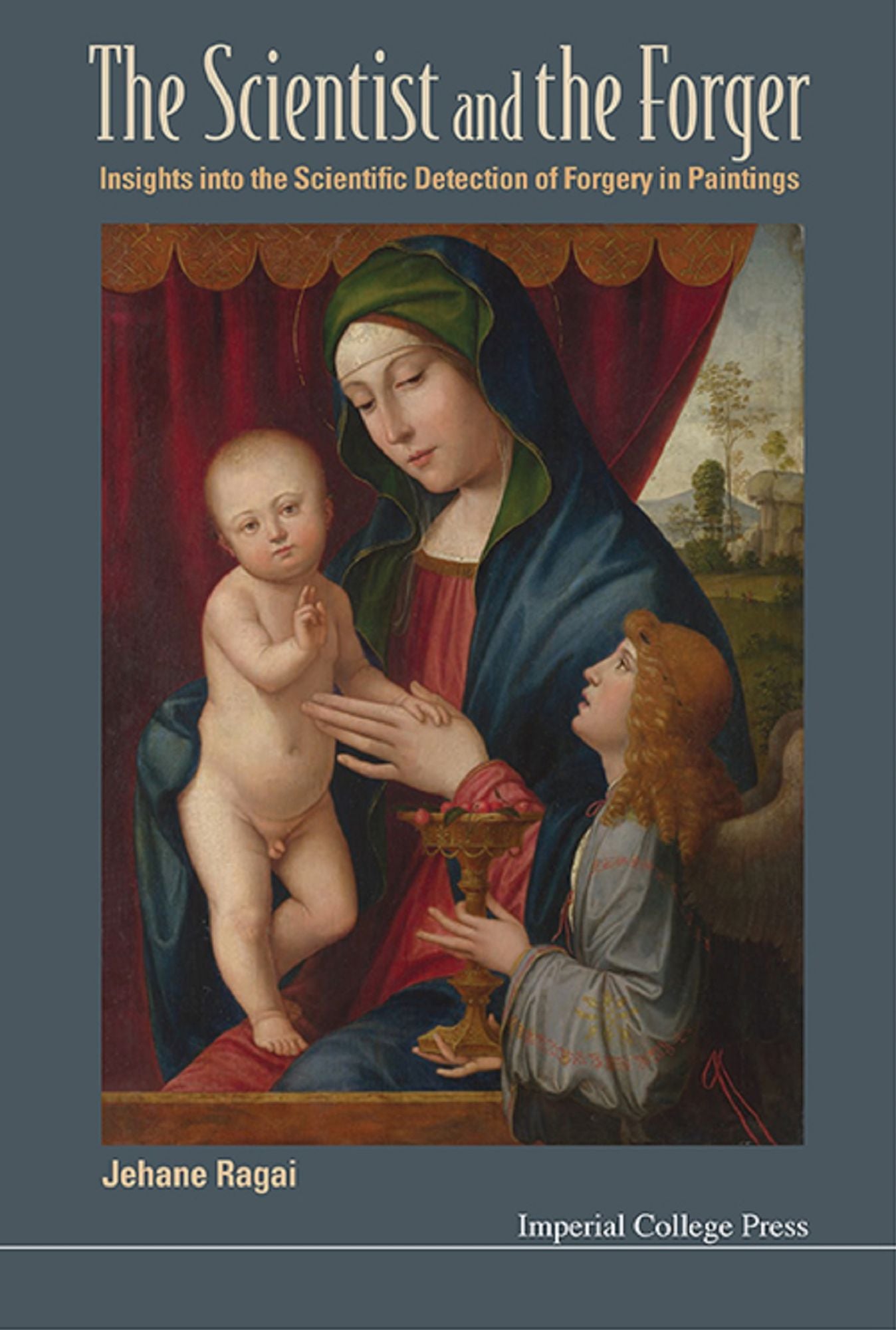 The Scientist and the Forger: Insights into the Scientific Detection of Forgery in Paintings