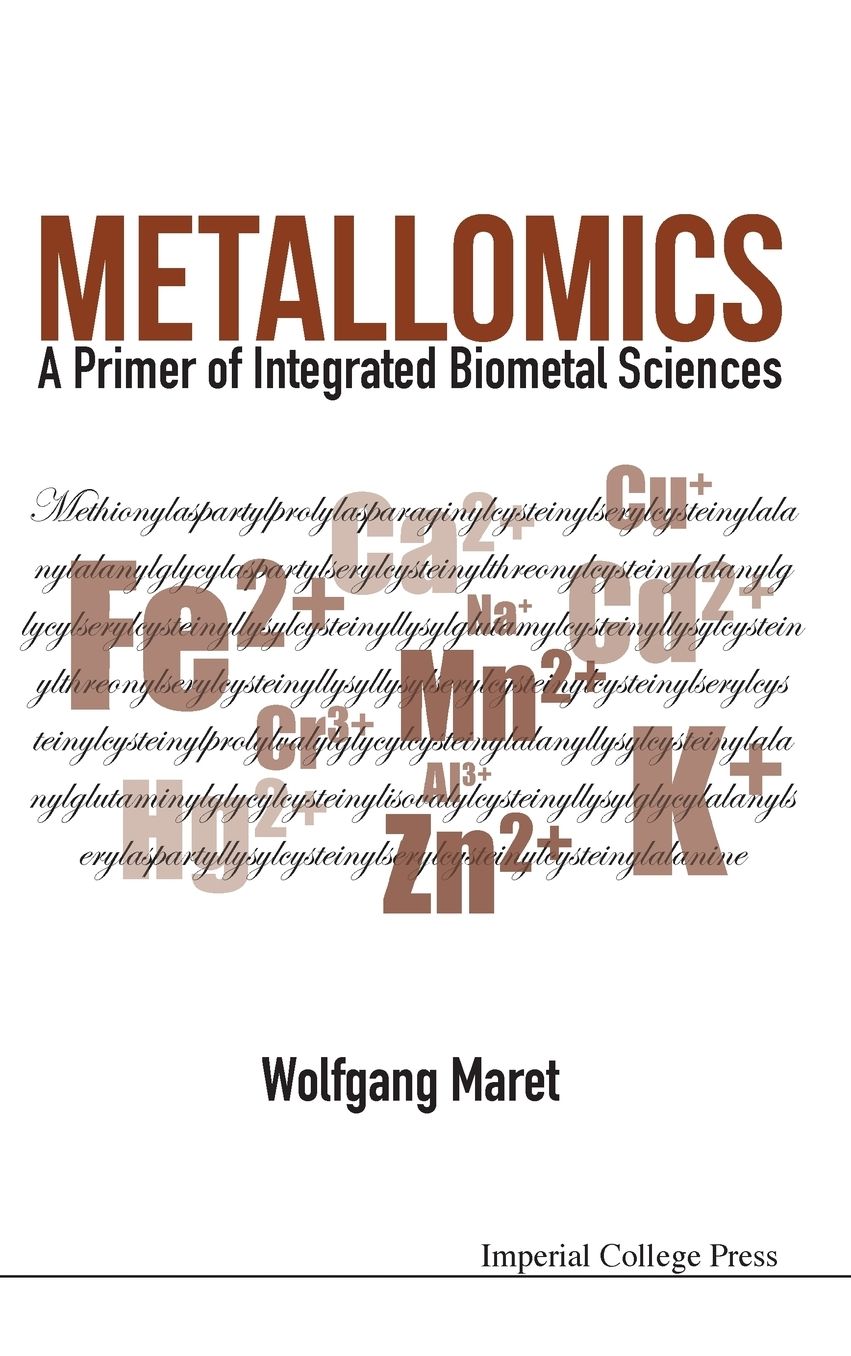 Metallomics: A Primer Of Integrated Biometal Sciences