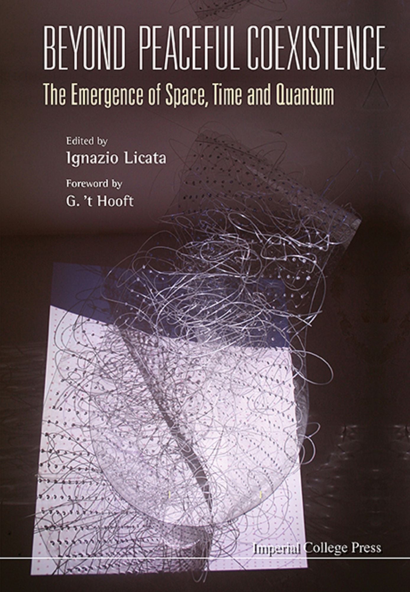 Beyond Peaceful Coexistence; The Emergence Of Space, Time And Quantum: The Emergence of Space, Time and Quantum