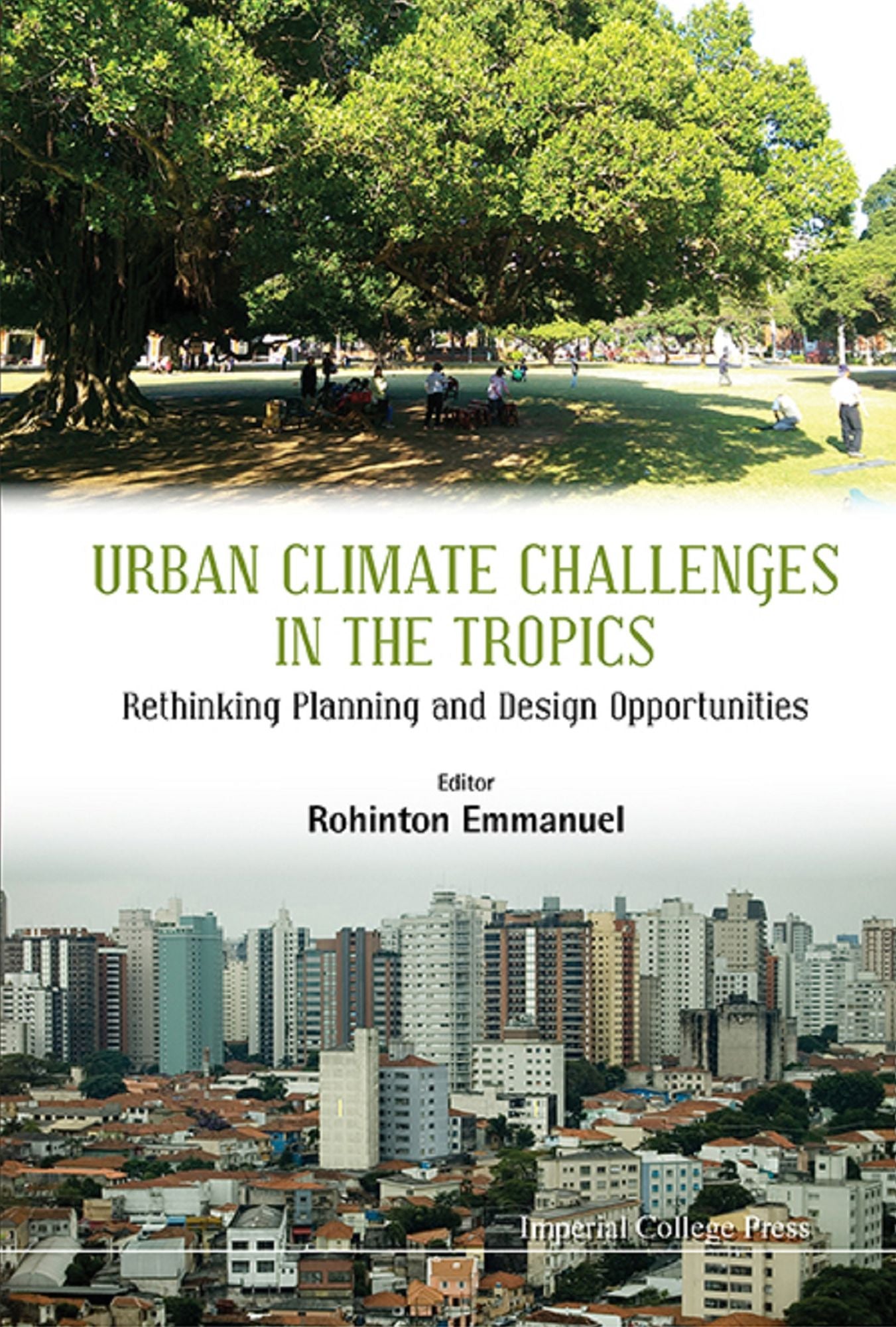 Urban Climate Challenges In The Tropics: Rethinking Planning And Design Opportunities: Rethinking Planning and Design Opportunities