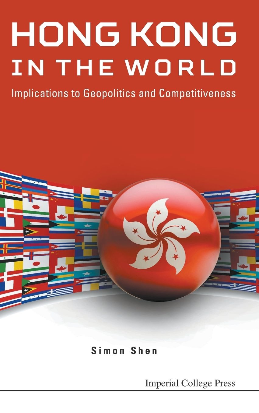 Hong Kong In The World: Implications To Geopolitics And Competitiveness