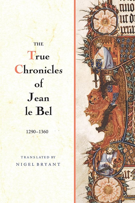 True Chronicles of Jean le Bel, 1290 - 1360