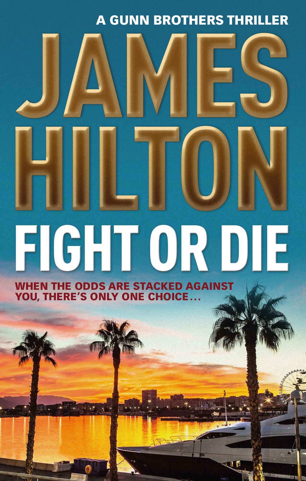 Fight or Die: A Gunn Brothers Thriller