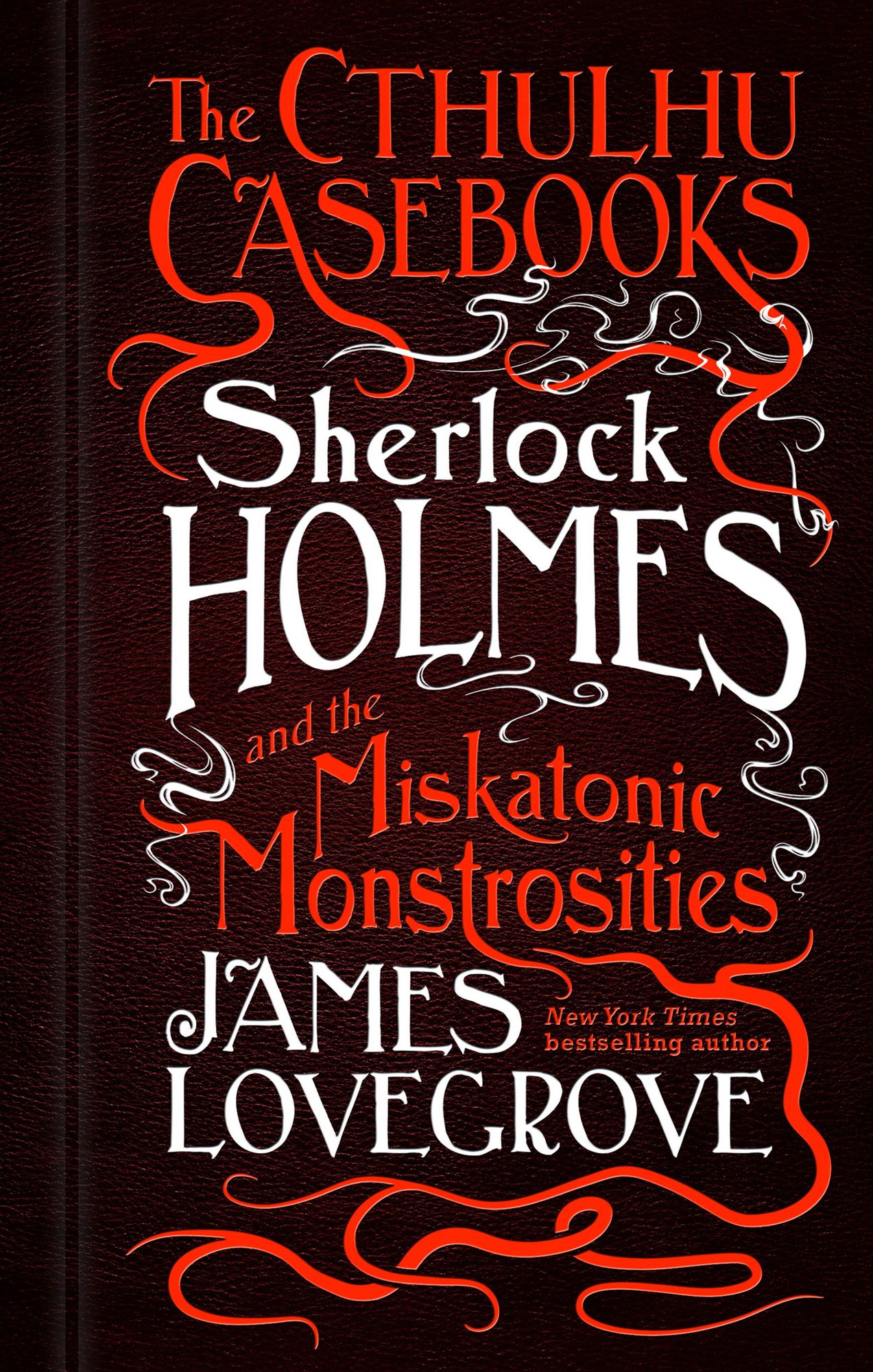 Sherlock Holmes and the Miskatonic Monstrosities: The Cthulhu Casebooks