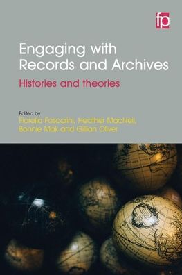 Engaging with Records and Archives : histories and theories