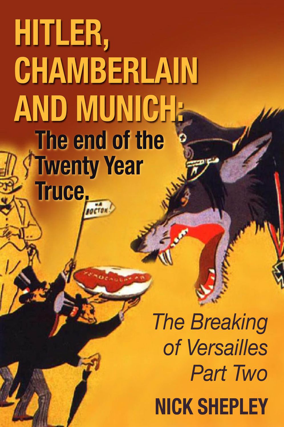 Hitler, Chamberlain and Munich: The End Of The Twenty Year Truce