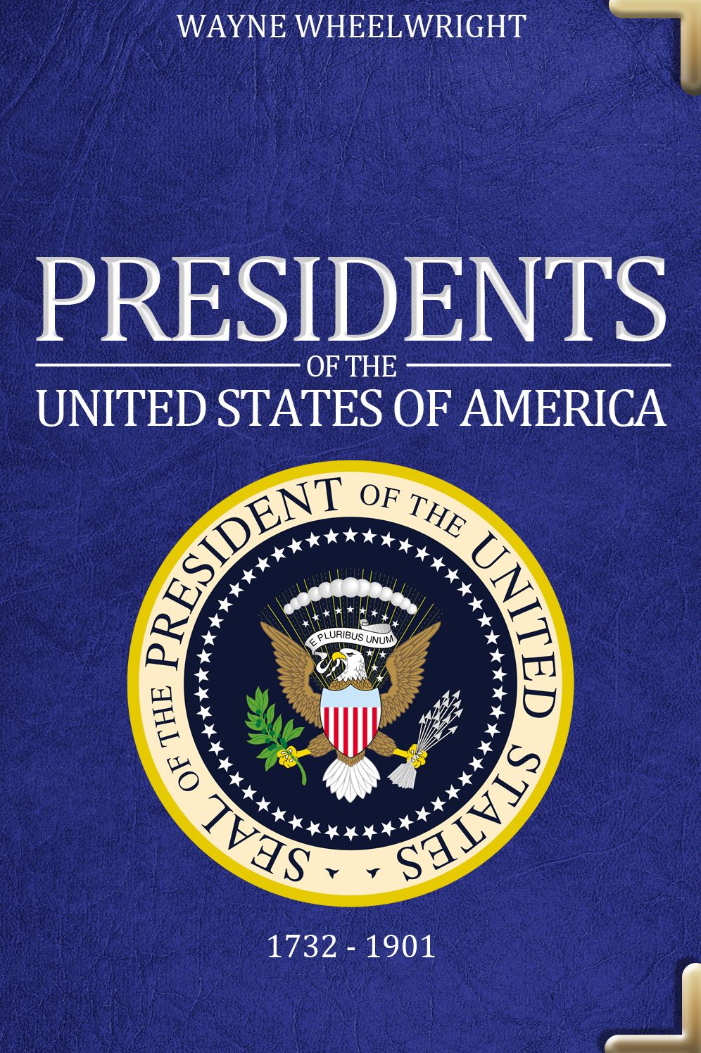 Presidents of the United States of America: 1732 - 1901