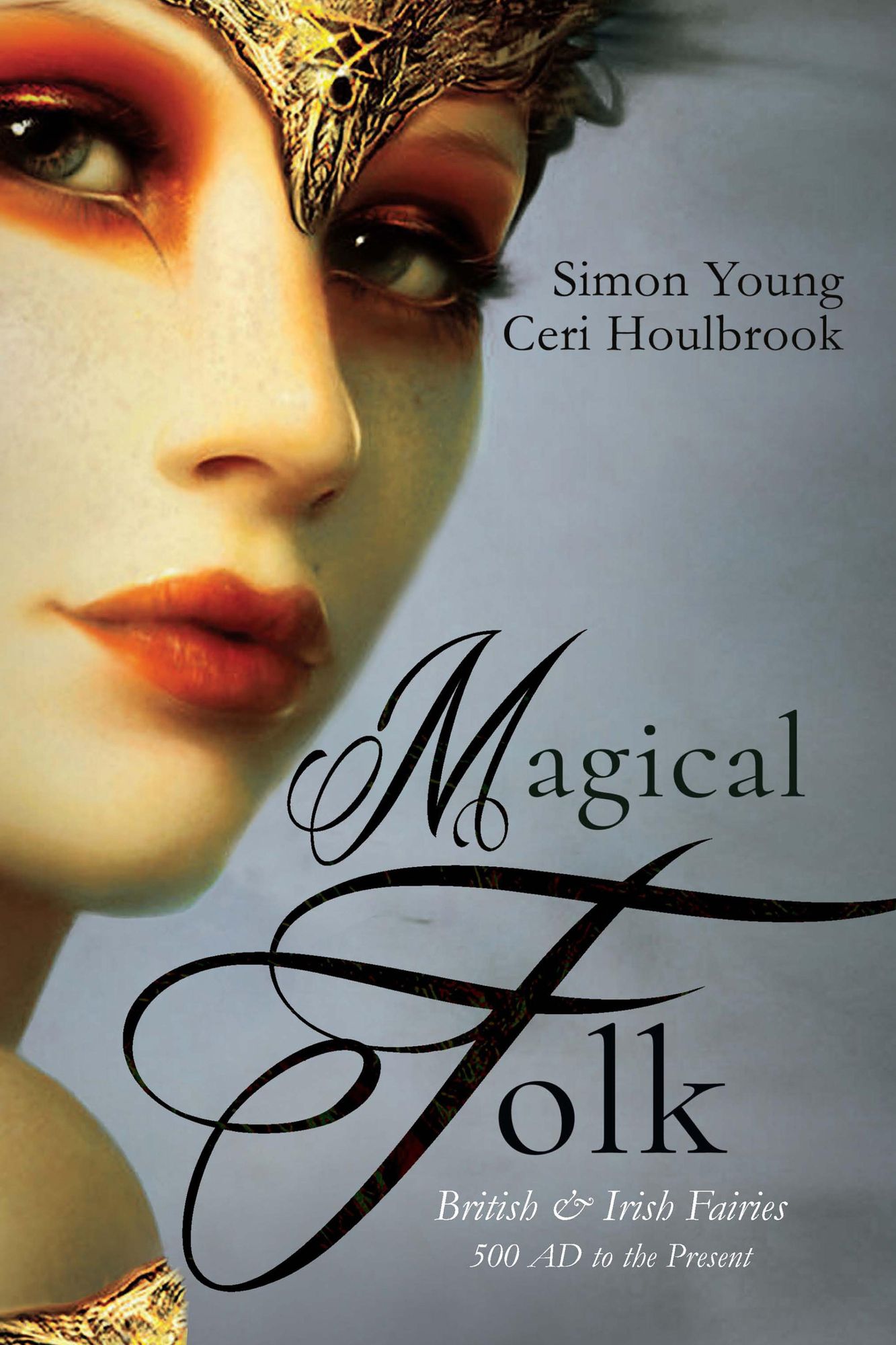 Magical Folk: British and Irish Fairies - 500 AD to the Present