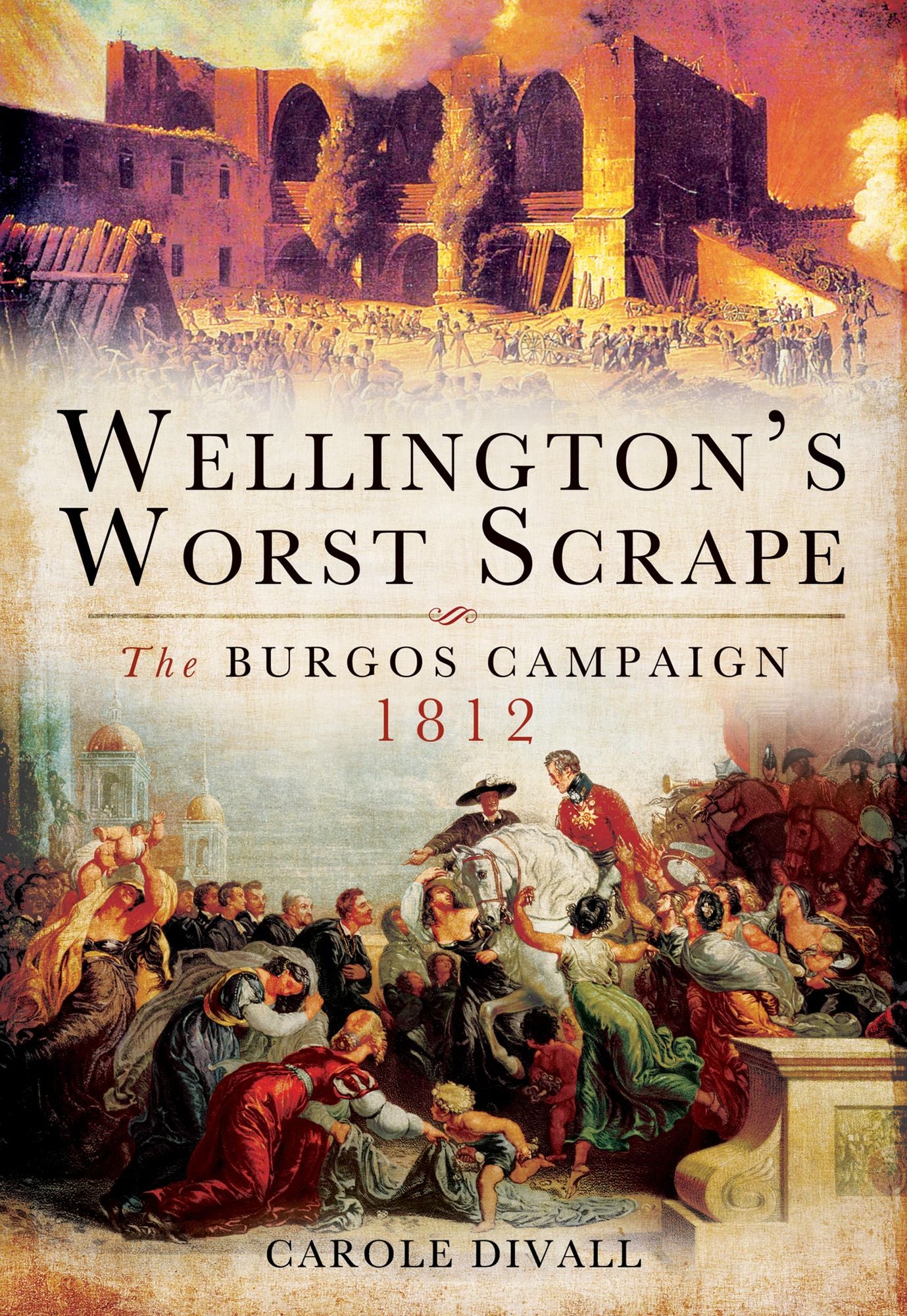 Wellington's Worst Scrape: The Burgos Campaign 1812