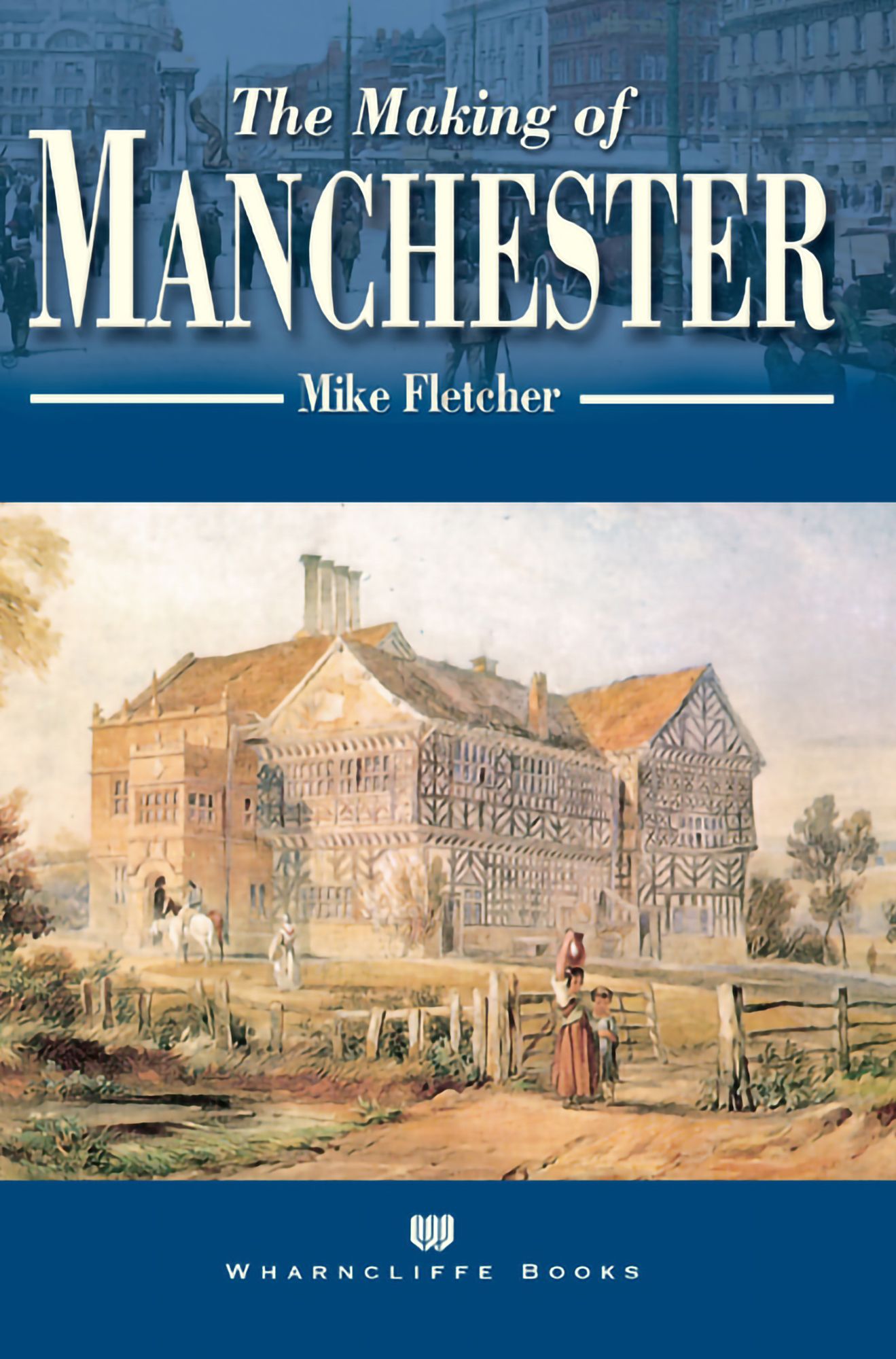The Making of Manchester