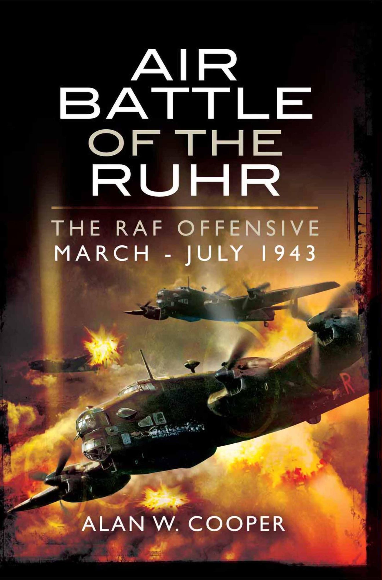 Air Battle of the Ruhr: RAF Offensive March - July 1943