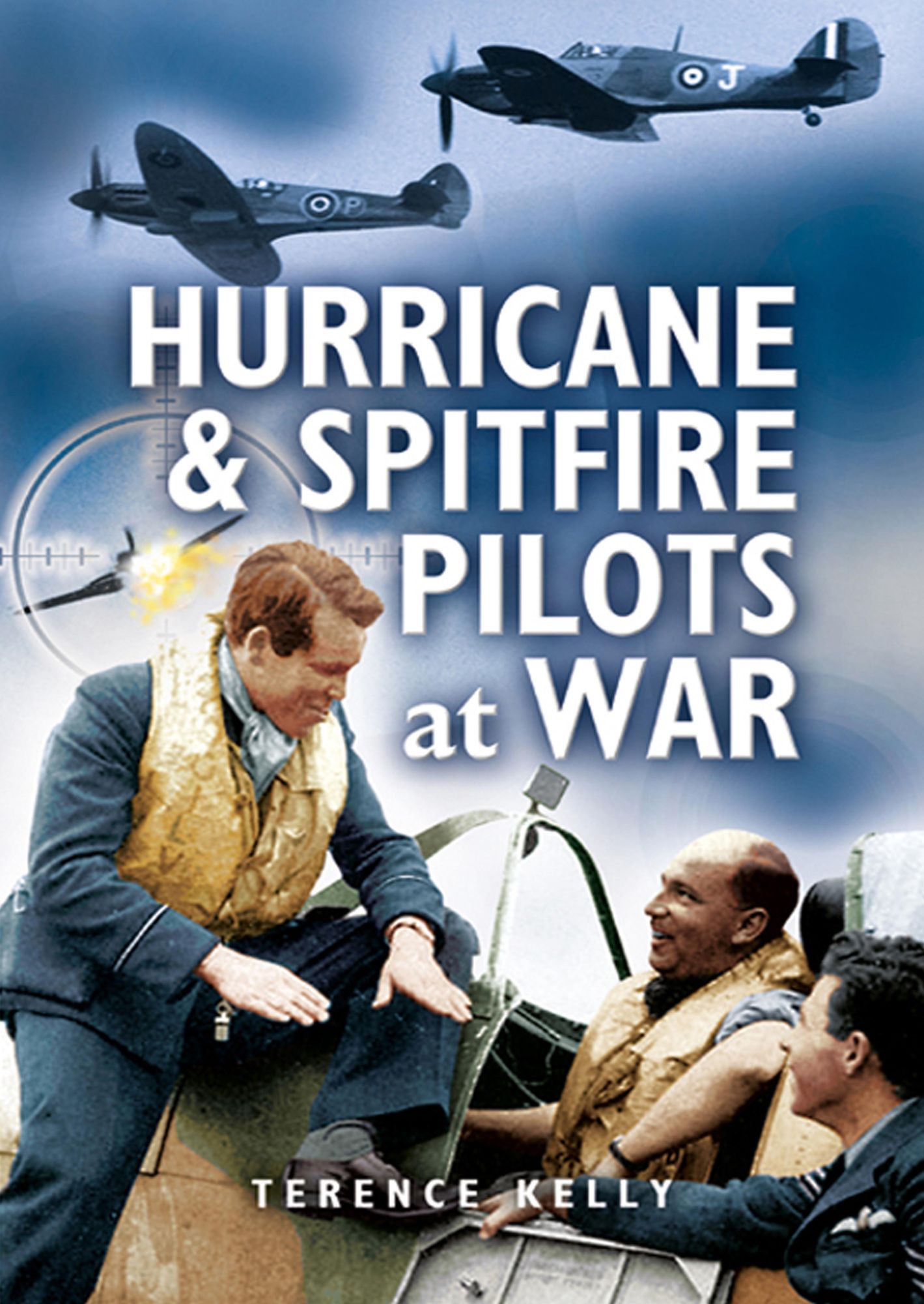 Hurricanes and Spitfire Pilots at War