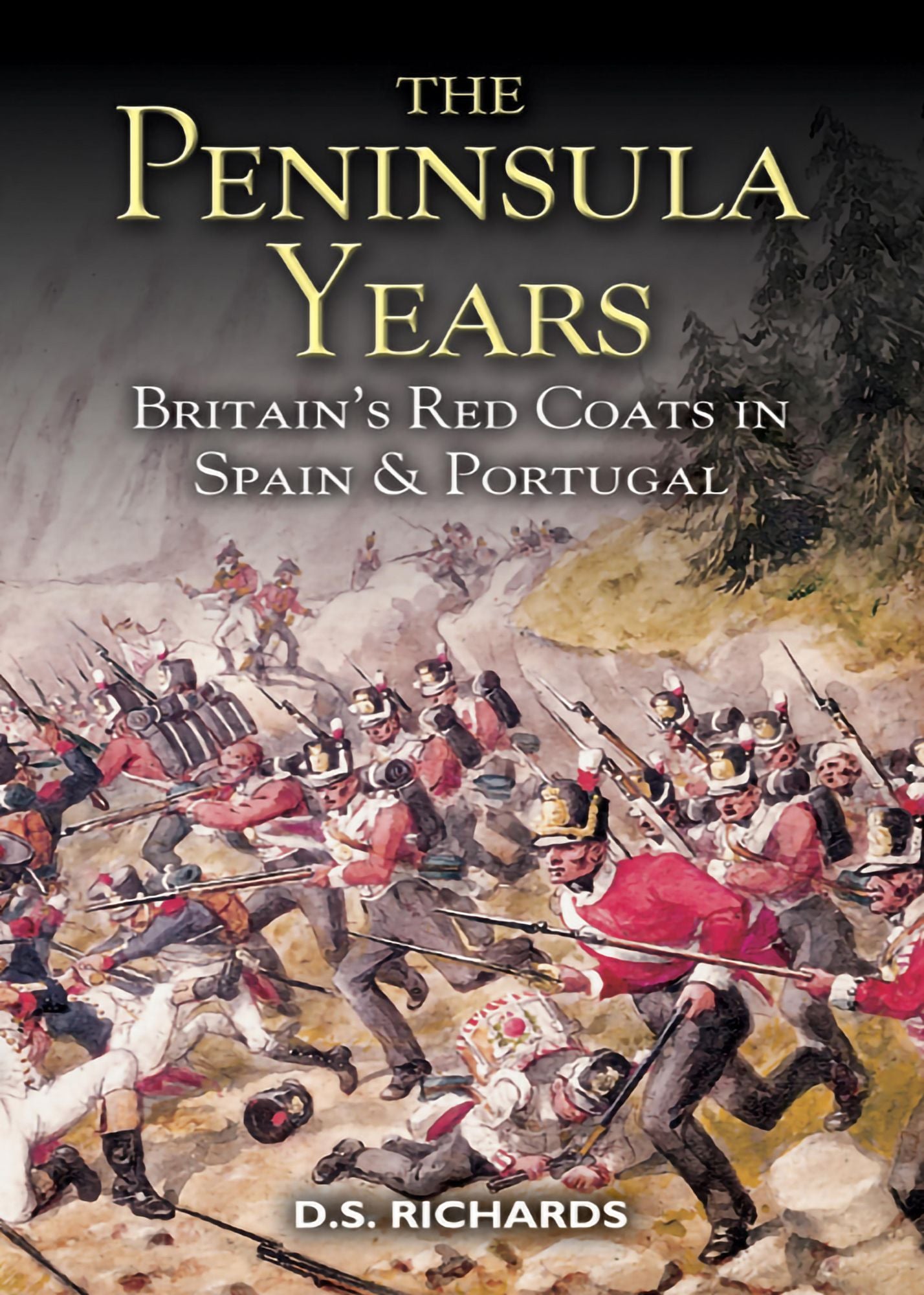 Peninsula Years: Britain's Red Coats in Spain and Portugal