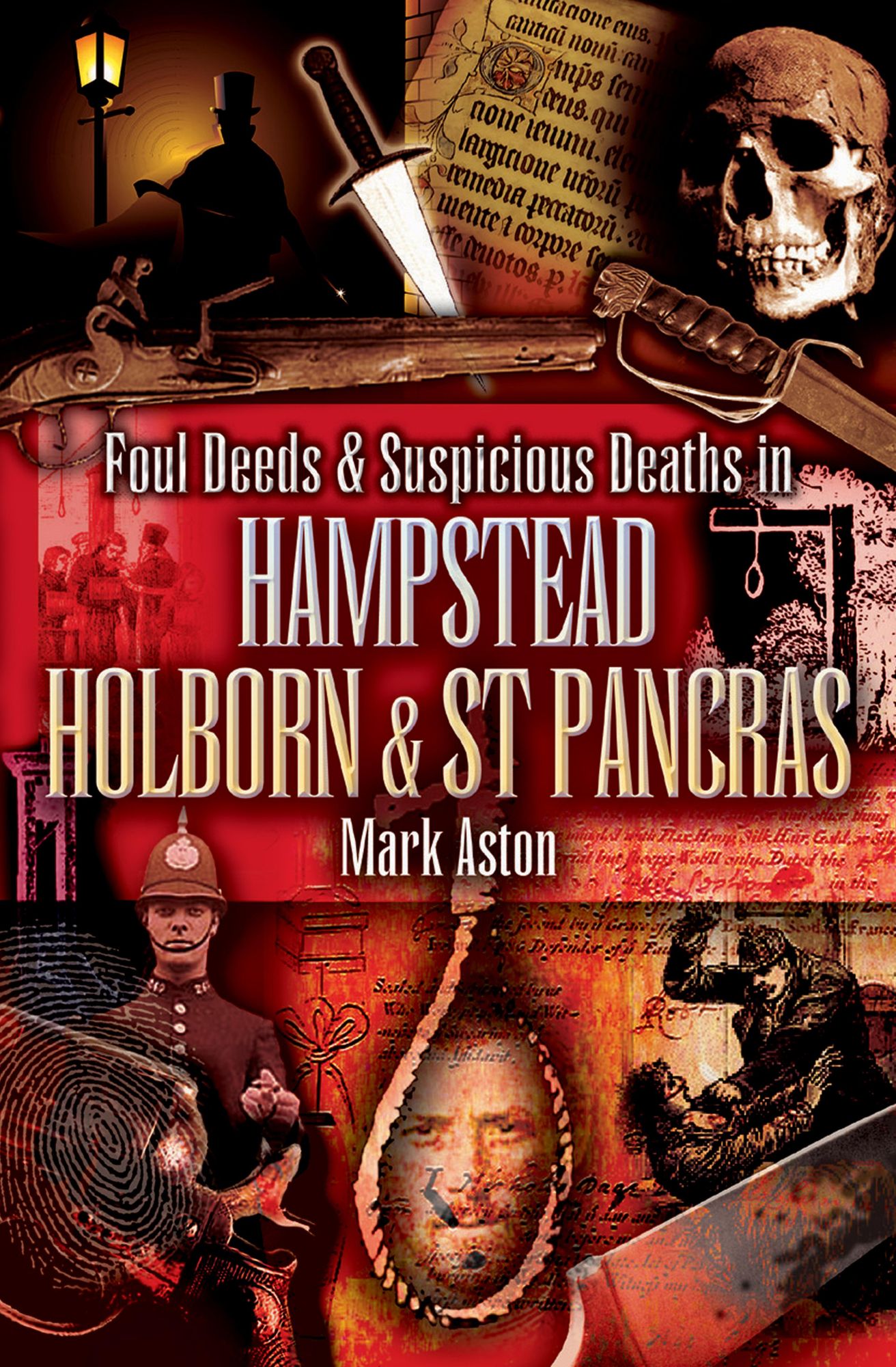 Foul Deeds and Suspicious Deaths in Hampstead, Holburn and St Pancras