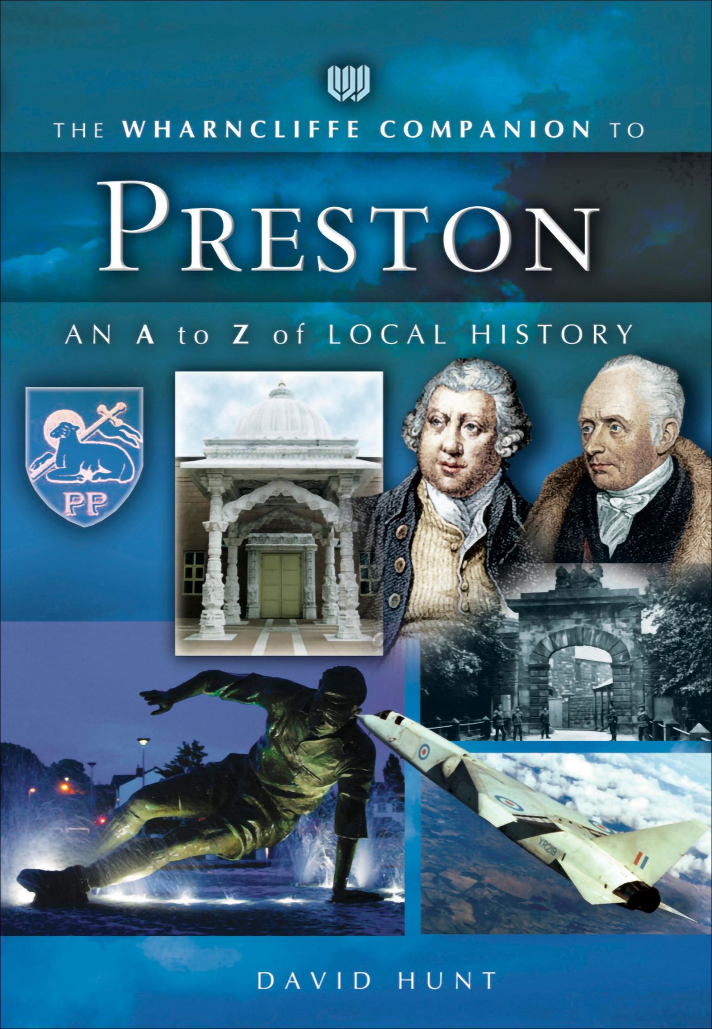 The Wharncliffe Companion to Preston: An A to Z of Local History