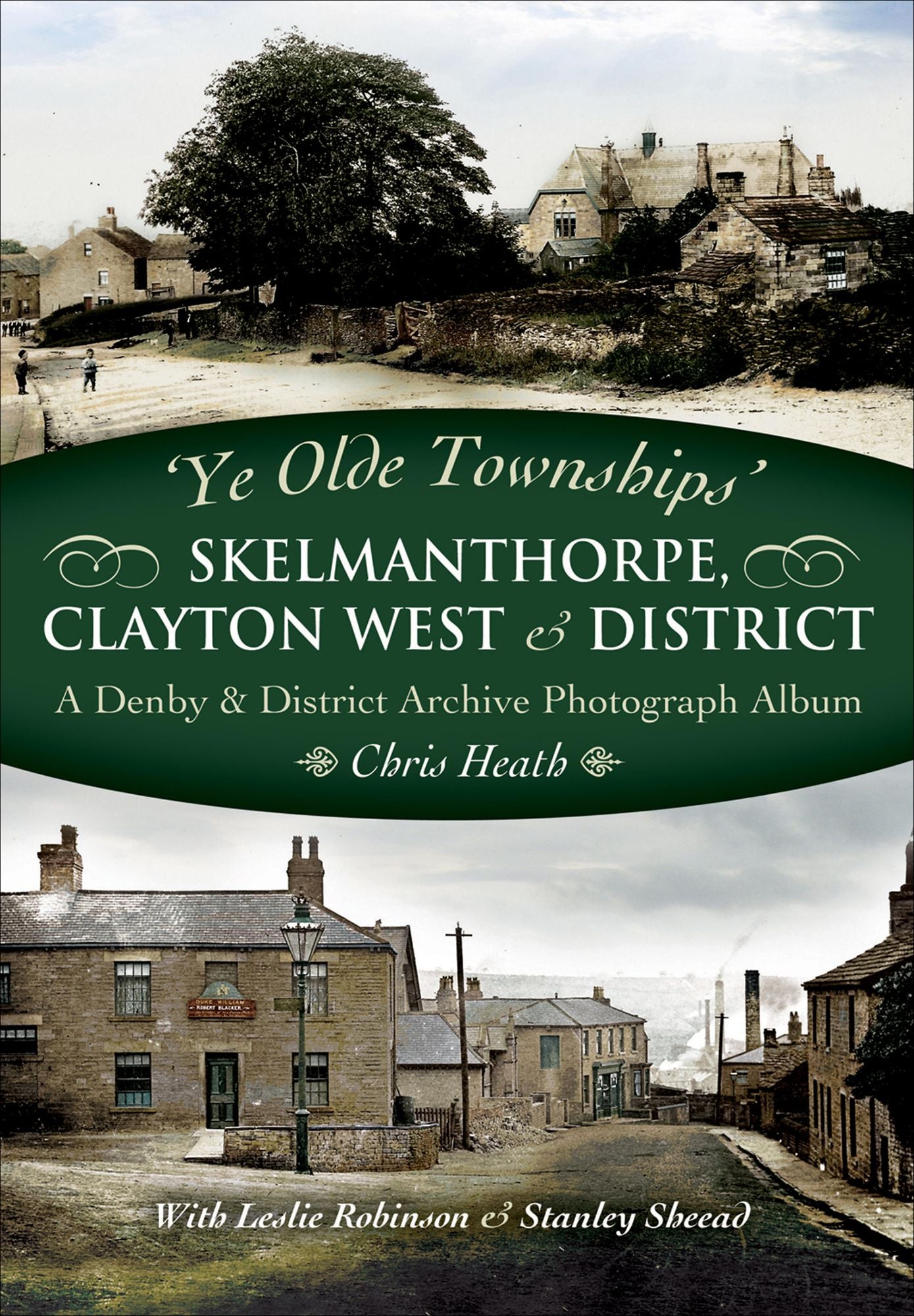 Skelmanthorpe, Clayton West & District: A Denby & District Archive Photography Album