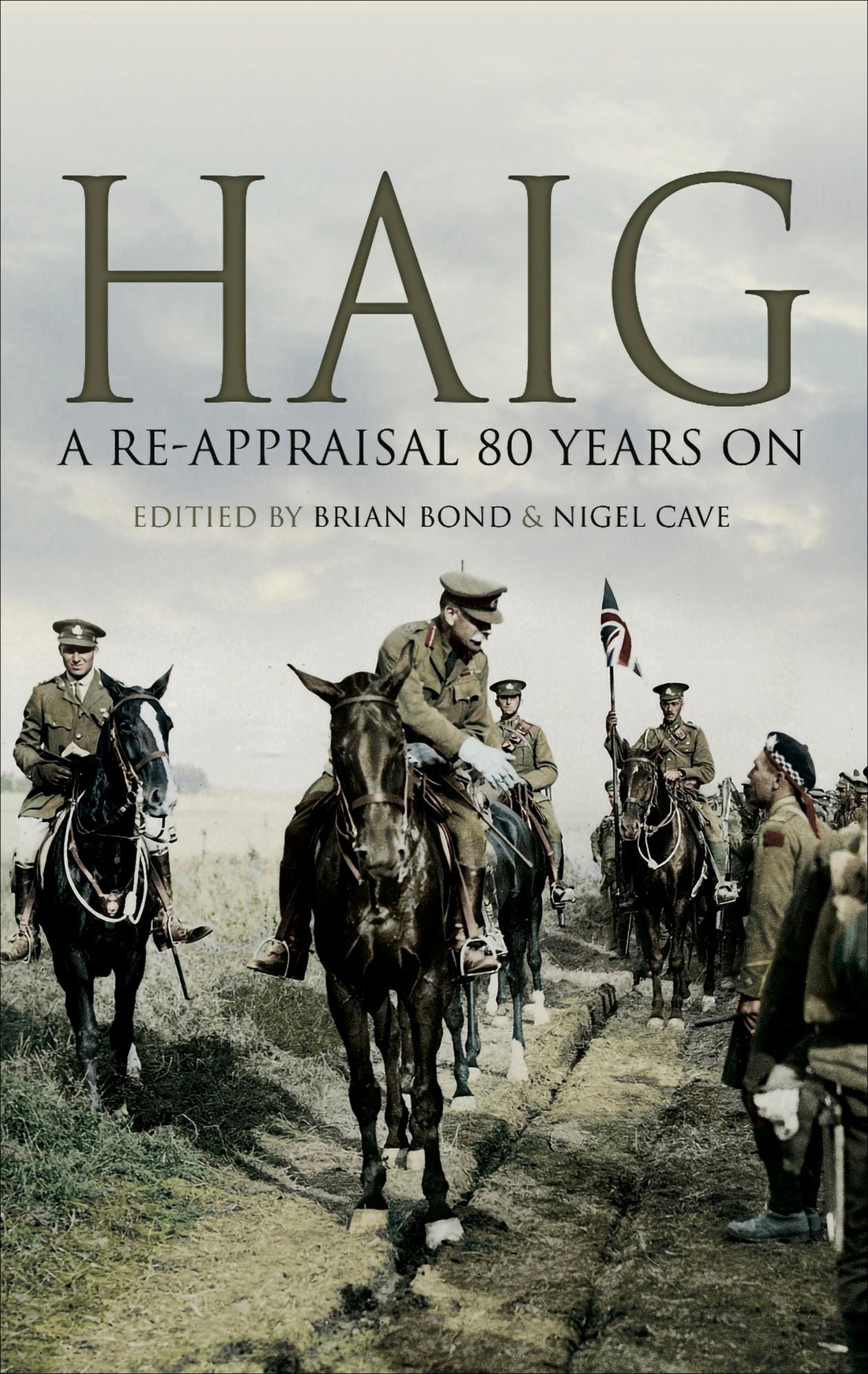 Haig: A Re-Appraisal 80 Years On