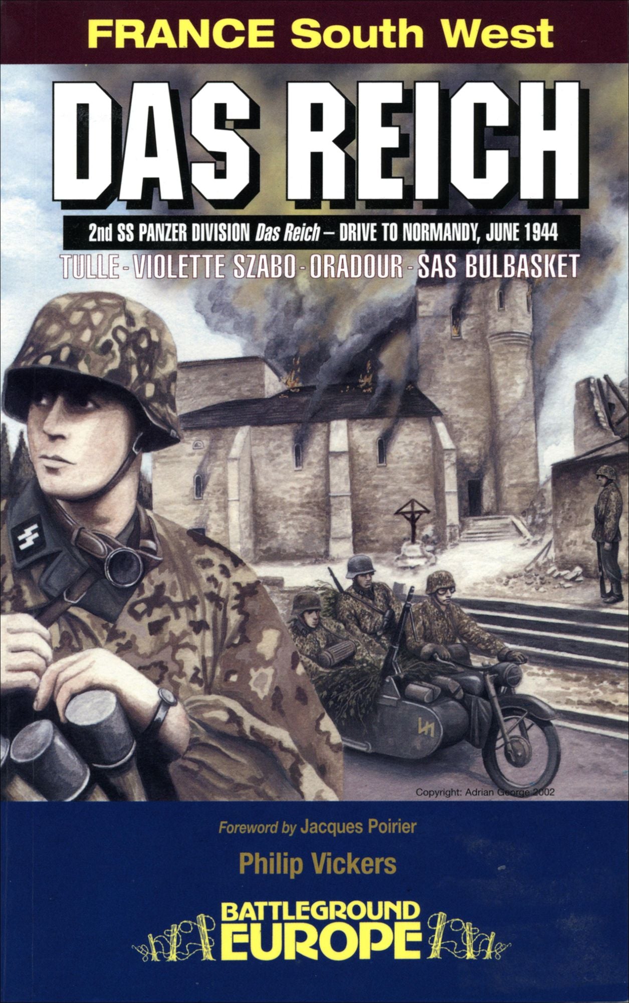 Das Reich: 2nd SS Panzer Division Das Reich - Drive to Normandy, June 1944