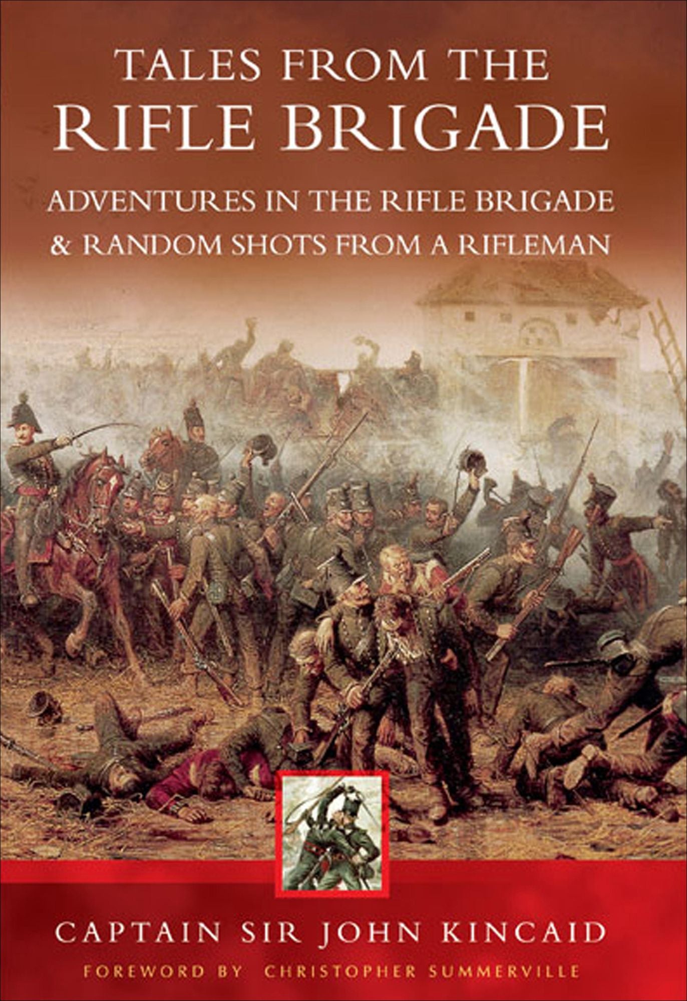 Tales from the Rifle Brigade: Adventures in the Rifle Brigade Random Shots From a Rifleman