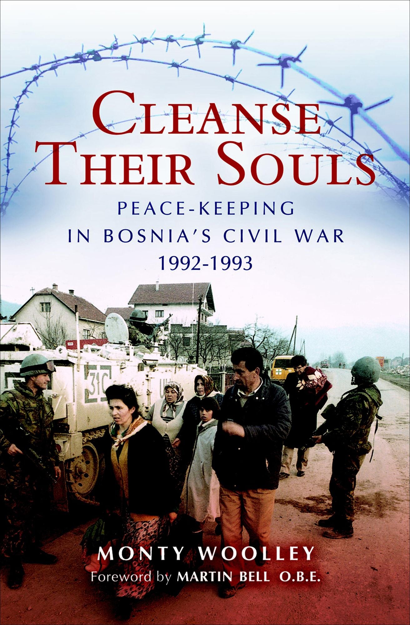 Cleanse Their Souls: Peace Keeping and War Fighting in Bosnia 1992-1993