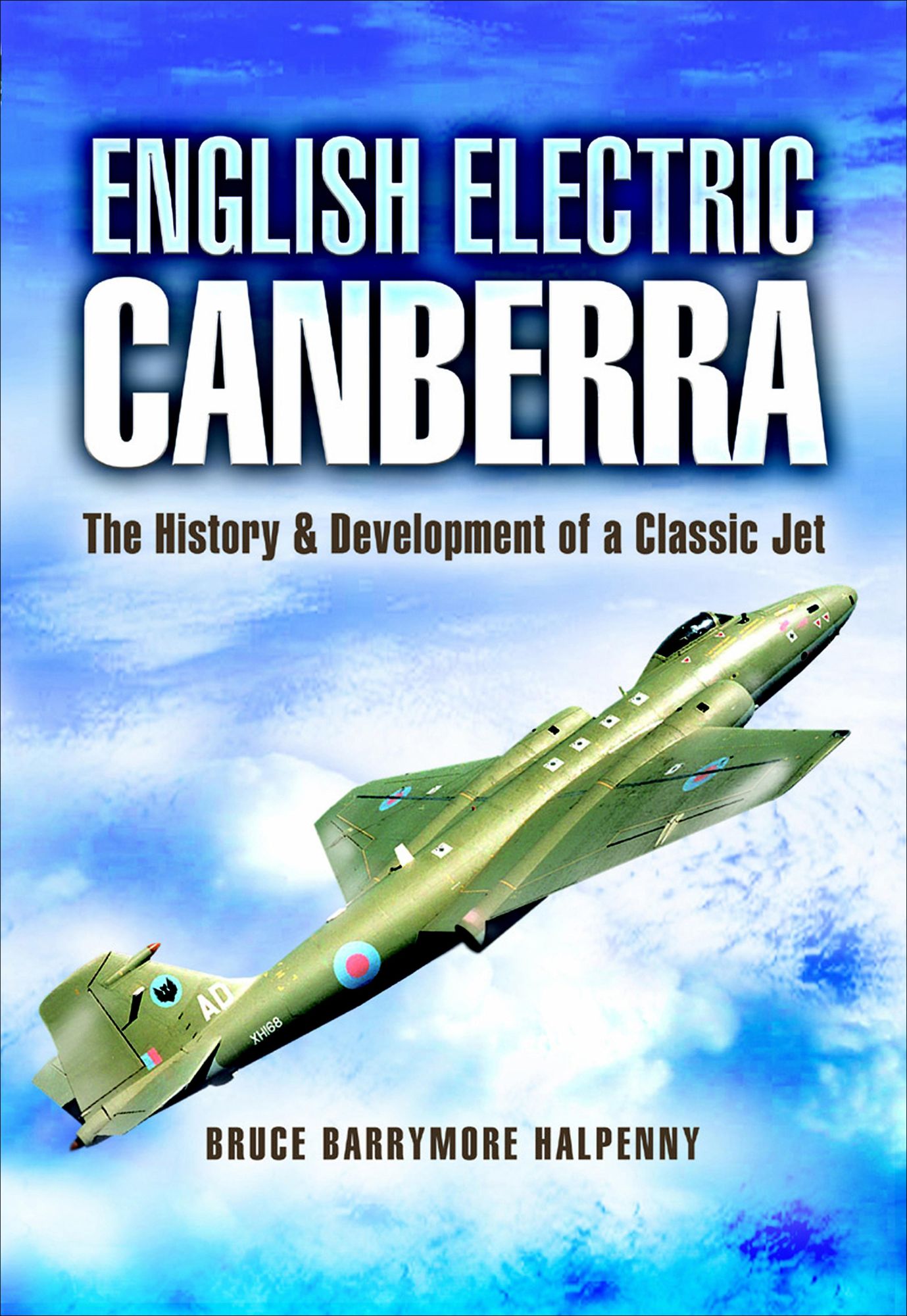 English Electric Canberra: The History and Development of a Classic Jet