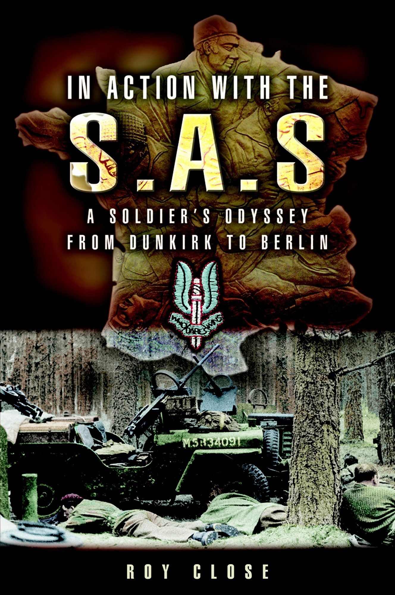 In Action With the Sas: A Soldiers Odyssey from Dunkirk to Berlin