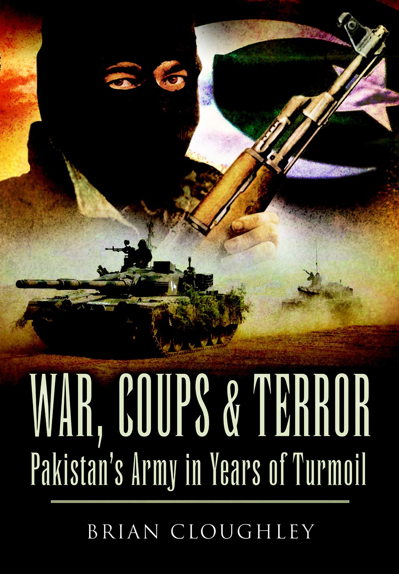 War, Coups & Terror: Pakistan's Army in Years of Turmoil
