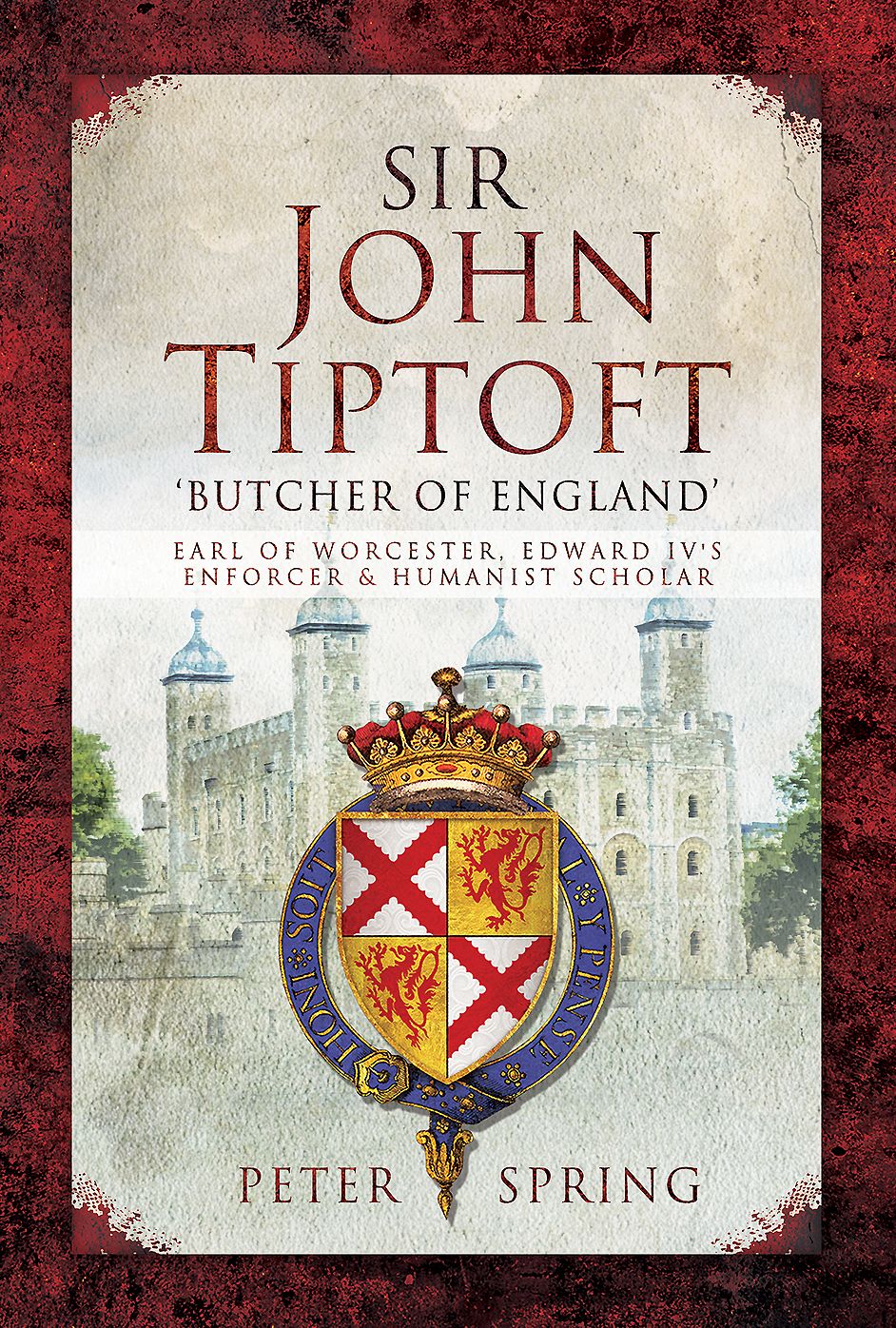 Sir John Tiptoft - 'butcher of England': Earl of Worcester, Edward IV's Enforcer and Humanist Scholar
