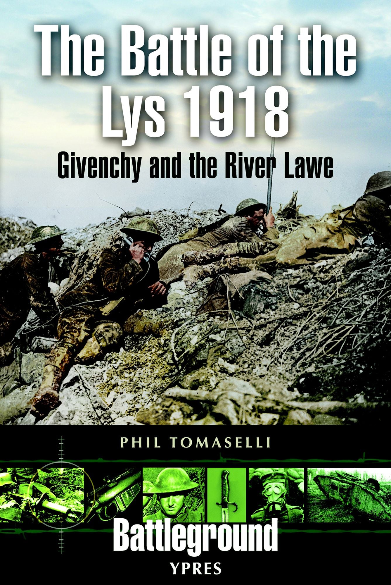 The Battle of the Lys 1918: Givenchy and the River Law