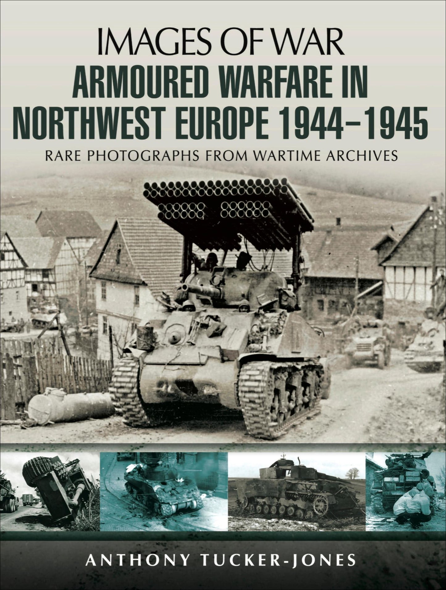 Armoured Warfare in Northwest Europe 1944-45