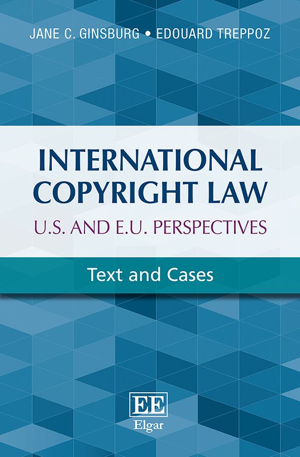 International Copyright Law U.S. and E.U. Perspectives: Text and Cases