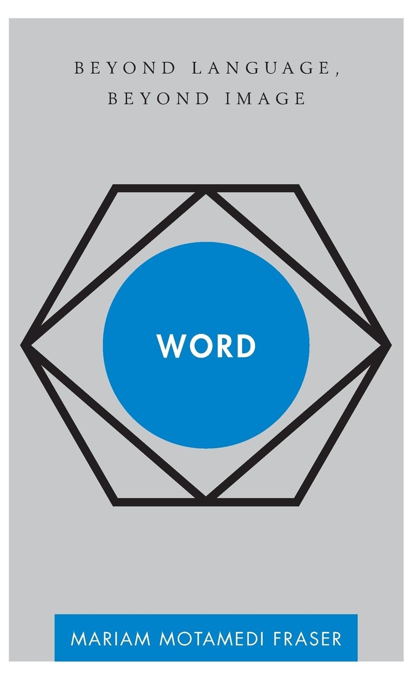 Word: Beyond Language, Beyond Image