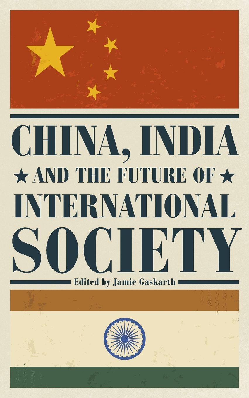China, India and the Future of International Society