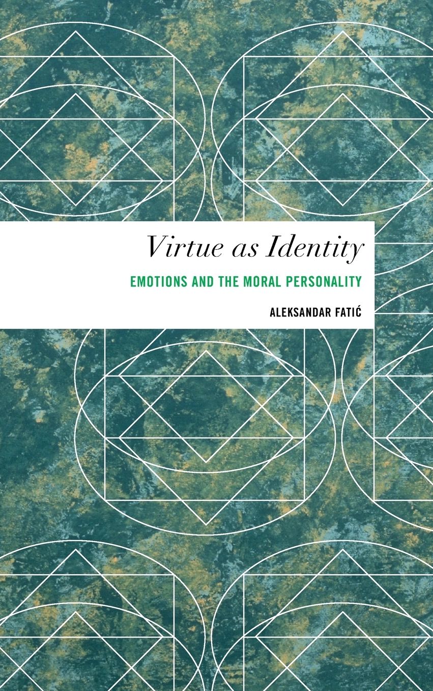 Virtue as Identity: Emotions and the Moral Personality