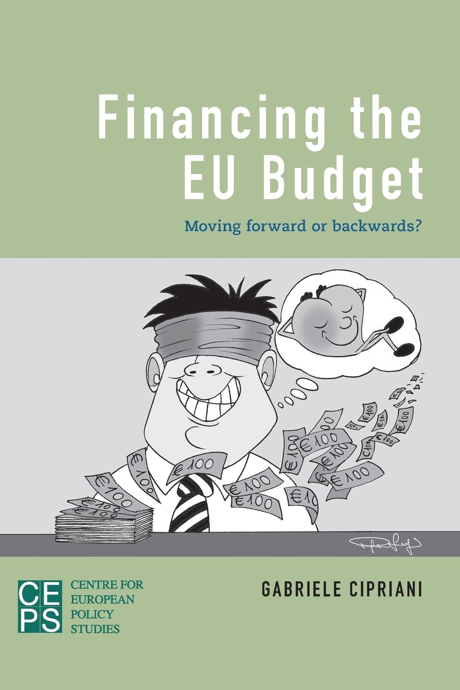 Financing the EU Budget: Moving Forward or Backwards?