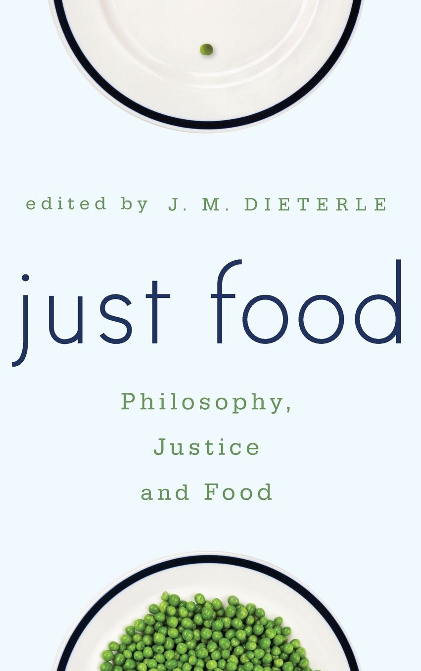 Just Food: Philosophy, Justice and Food