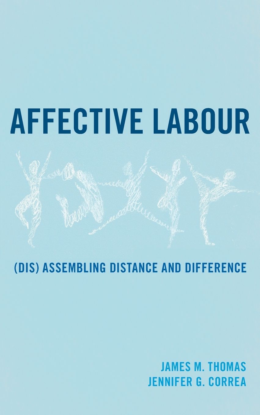 Affective Labour: (dis) Assembling Distance and Difference
