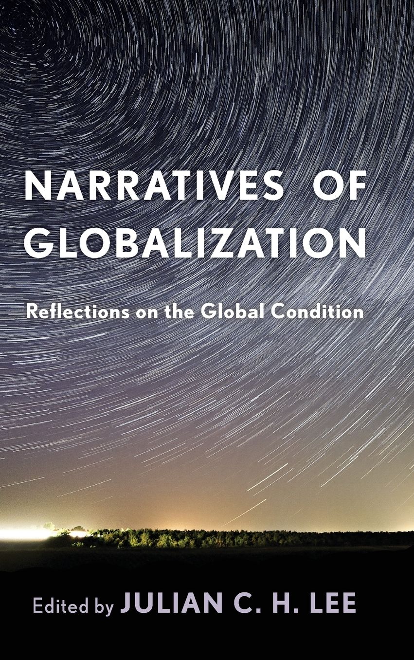 Narratives of Globalization: Reflections on the Global Condition