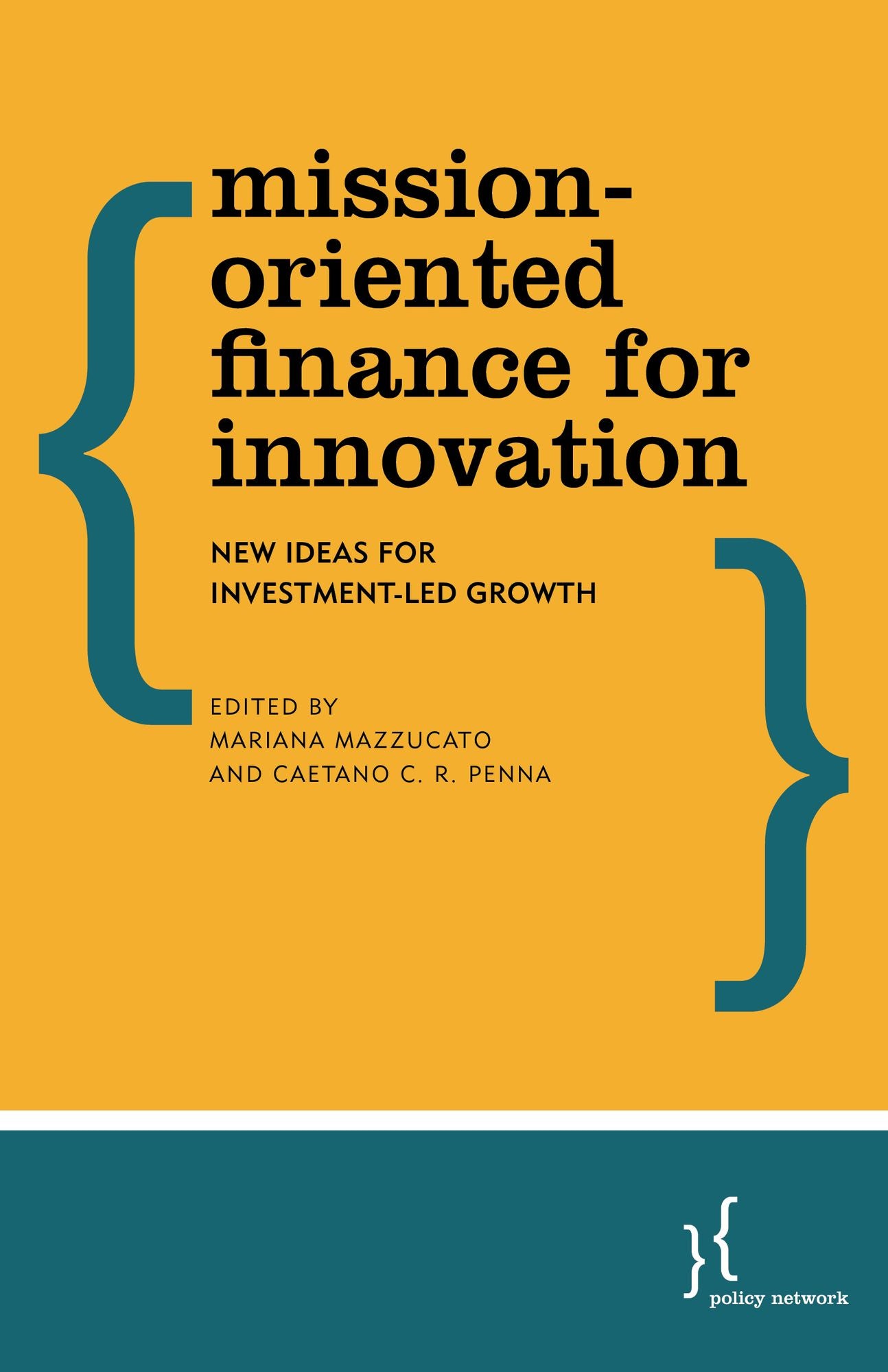 Mission-Oriented Finance for Innovation: New Ideas for Investment-Led Growth