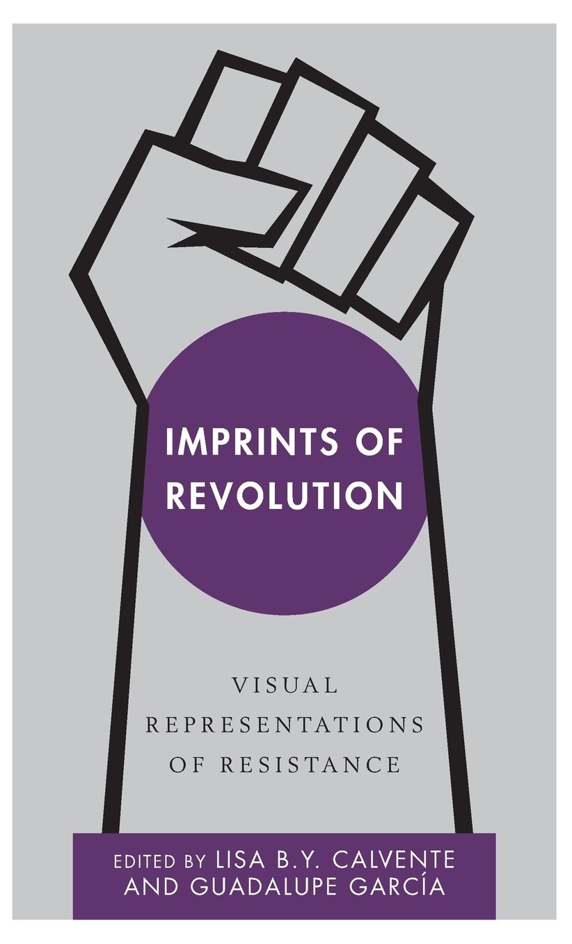 Imprints of Revolution: Visual Representations of Resistance